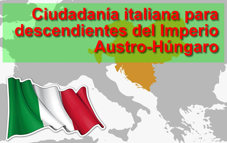 ciudadania italiana para descendientes del imperio austro hungaro