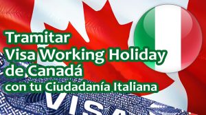 Visa Working Holiday de Canadá con Ciudadanía Italiana